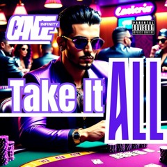 TAKE IT ALL - CANDE INFINITY