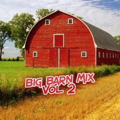 Big Barn Country Mix, Volume 2 (VOL 8 OUT NOW)