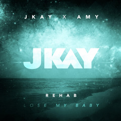 JKAY - Rehab (Lose My Baby)