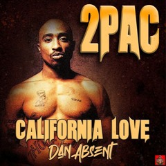 2Pac - California Love (Dan Absent Remix)