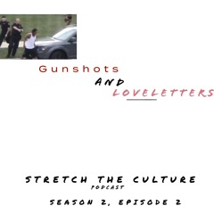 Season 2 Ep2- Gunshots and LoveLetters