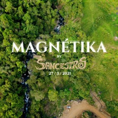 ''Magnétika'' @ Sancestros 27/03/21