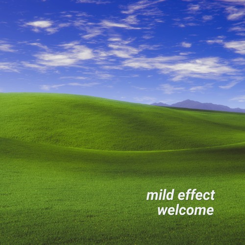 Stream Welcome by Mild Effect | Listen online for free on SoundCloud