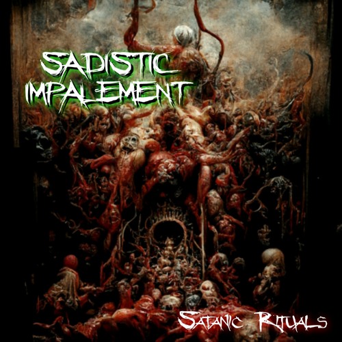 Sadistic Impalement - Satanic Rituals