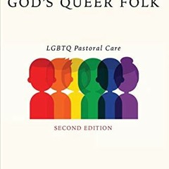 ACCESS [KINDLE PDF EBOOK EPUB] Ministry Among God’s Queer Folk, Second Edition: LGBTQ Pastoral Car
