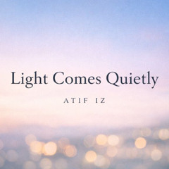 Light Comes Quietly