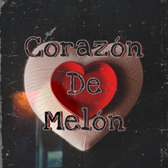 Corazon de Melon (feat. El Wero Exclusivo)