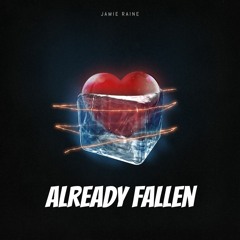 Jamie Raine - Already Fallen