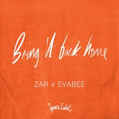 Bring It Back Home - Zar x EVABEE