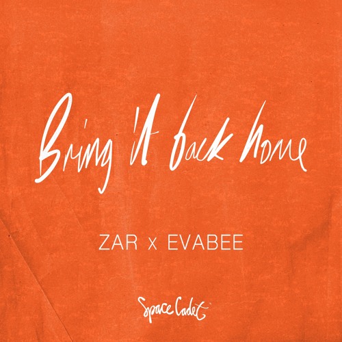 Bring It Back Home - Zar x EVABEE