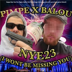 BALOU X PIMPE - NYE2023 (I WONT BE MISSING YOU)