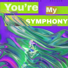 You're My Symphony