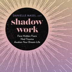 Shadow Work by Danielle Massi Read by Inés del Castillo - Audiobook Excerpt