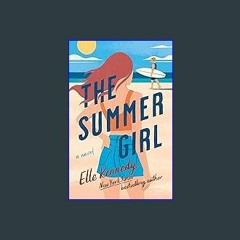 #^R.E.A.D 💖 The Summer Girl: An Avalon Bay Novel PDF