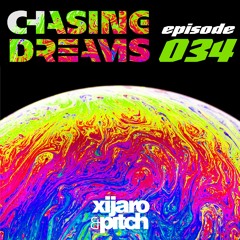 XiJaro & Pitch pres. Chasing Dreams 034