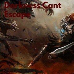 Darkness Cant Escape