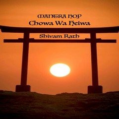 Chowa Wa Heiwa ~ ShivamRath