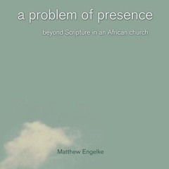 kindle👌 A Problem of Presence: Beyond Scripture in an African Church (The Anthropology