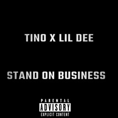 TINO x LIL DEE - Stand On Business