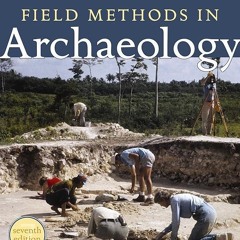 ⚡Audiobook🔥 Field Methods in Archaeology, 7th Edition