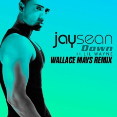 Jay Sean (feat. Lil Wayne) - Down (Wallace Mays Remix)