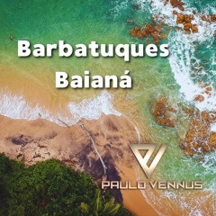 Baianá - Barbatuques - Paulo Vennus - Remix -