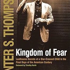 %[ Kingdom of Fear: Loathsome Secrets of a Star-Crossed Child in the Final Days of the American