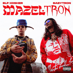 BLP KOSHER - Mazel Tron Ft. BabyTron