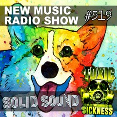 SOLID SOUND RADIO SHOW ON TOXIC SICKNESS. #519 / OCTOBER / 2023