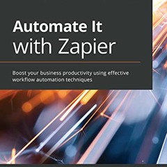 View PDF Automate It with Zapier: Boost your business productivity using effective workflow automati