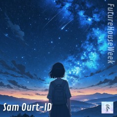 Sam Ourt - ID (Future House Week)