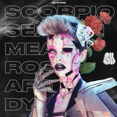 Vic Flairs - Scorpio Season Means Roses Are Dying (Original Mix) [Free download]