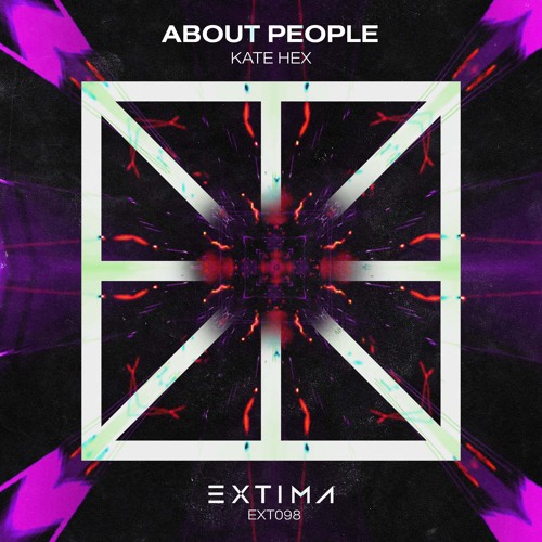 Kate Hex - About People [EXTIMA]