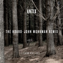 Antix - The Hoard (John Monkman remix)- Out Oct 2nd.