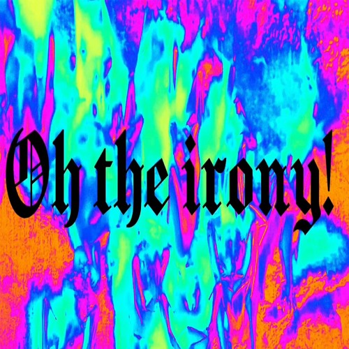 Crystal Geometry - Oh The Irony
