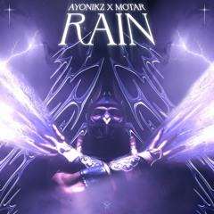 AYONIKZ & MOTAR - RAIN [FREE DOWNLOAD]
