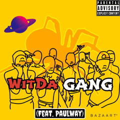 Witda GANG(Feat.Paul Way)