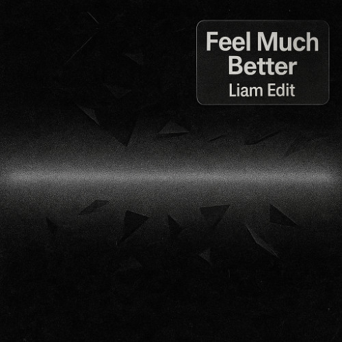 Feel Much Better - Liam Edit [Extended Mix]