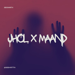 jhol x maand (Cover) - Siddharth