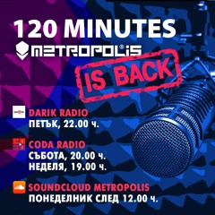 Guest Mix by Petko Gochev for 120 Minutes with Metropolis