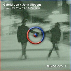 Gabriel Jon x John Gibbons - Love Got You (D.o.R Remix)