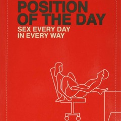 Read Position of the Day: Sex Every Day in Every Way (Adult Humor Books, Books