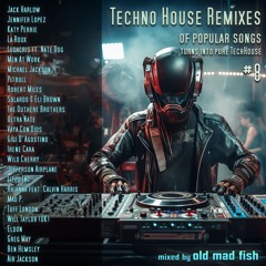 Techno House Remixes #8 - The Final