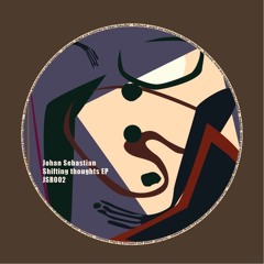 PREMIERE | Johan Sebastian - Shifting Thoughts [JSR002]