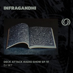 INFRAGHANDHI Presents Deck Attack Radio Show Ep. 91 | 23/01/2025