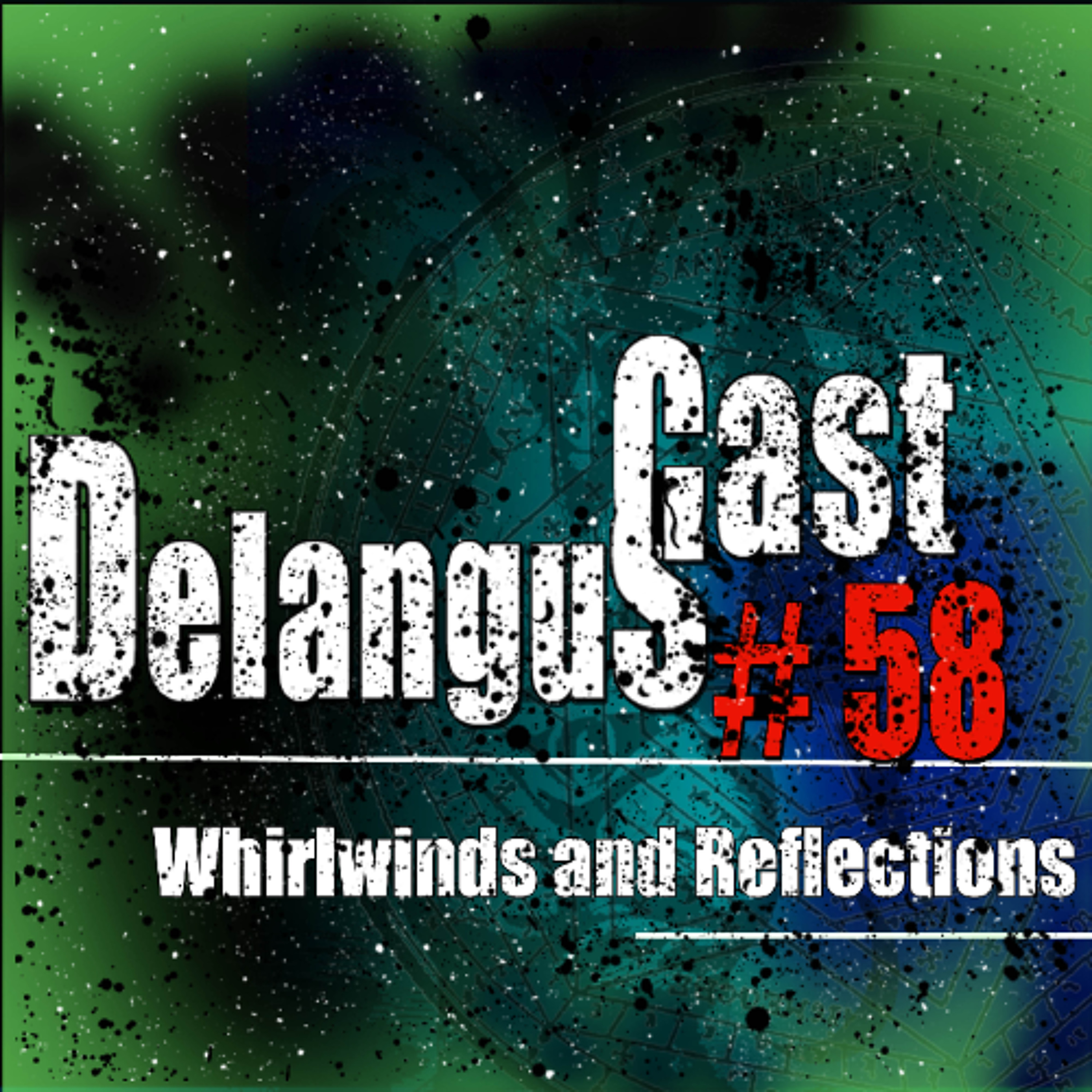 DelangusCast 58: Whirlwinds and Reflections episode artwork