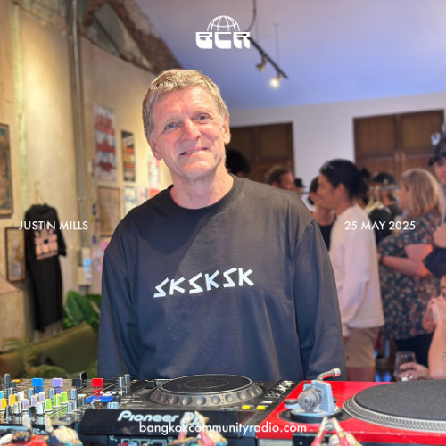 Justin Mills - 25th May 2025 | Bangkok Community Radio
