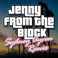 Jennifer Lopez - Jenny From The Block (Sydney Ayven Remix)