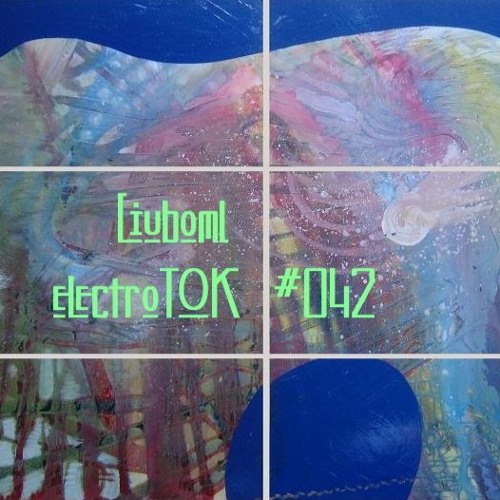 Liuboml - ElectroTOK #042