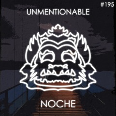 Unmentionable - Noche (Techno Edit) (El Ojo Technoso Series) (Descarga Gratis)